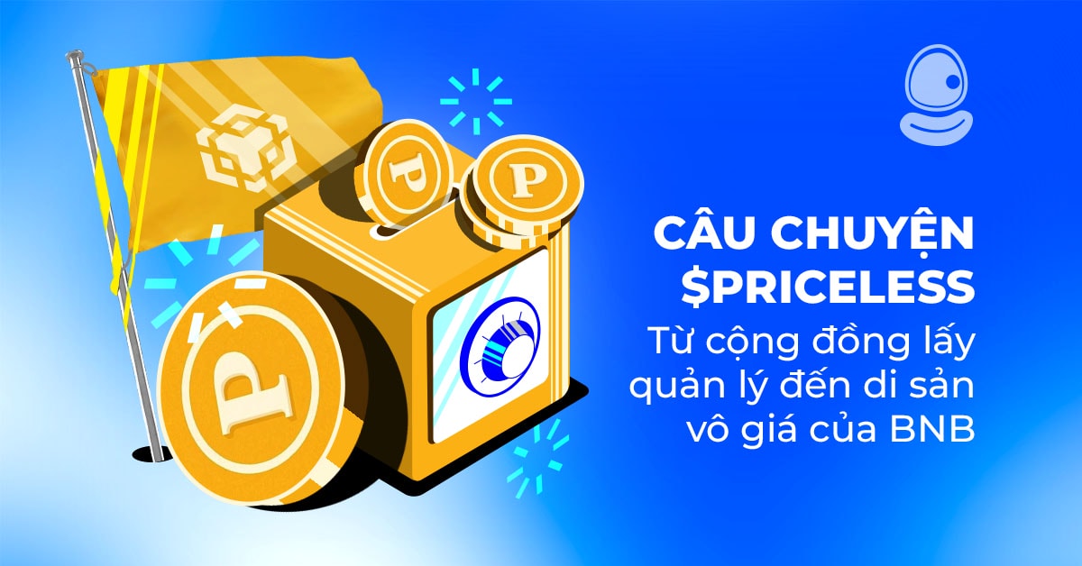 Câu chuyện $Priceless: Từ cộng đồng lấy quản lý đến di sản vô giá của BNB